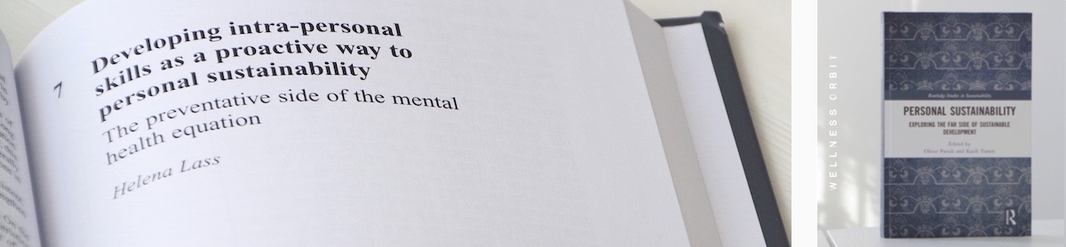 Dr. Helena Lass – 'Developing Intra-Personal Skills as a Proactive Way to Personal Sustainability - The Preventative Side of the Mental Health Equation’, in ‘Personal Sustainabilty' by Routledge