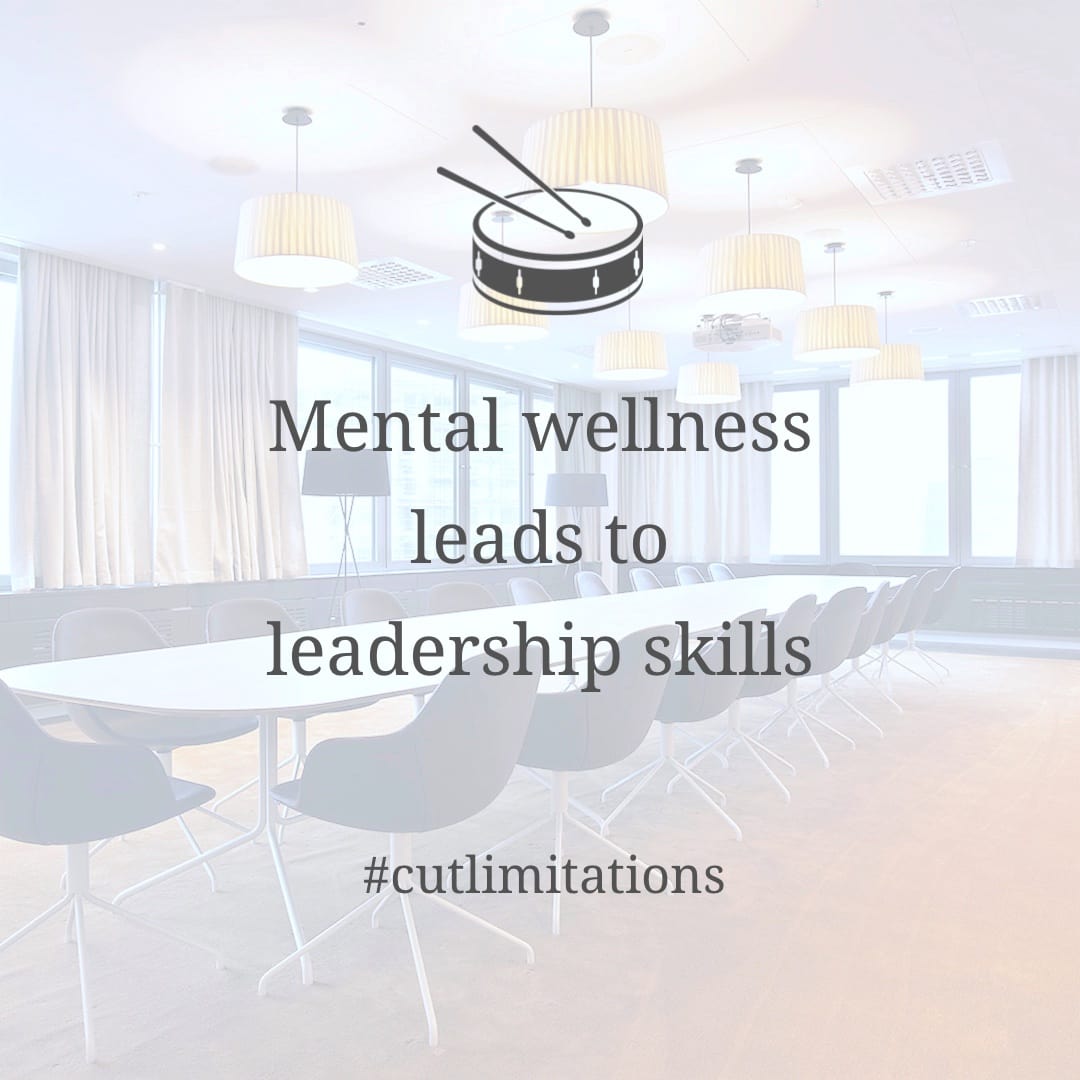 Mental wellness leads to leadership skills